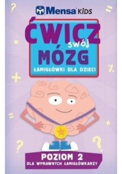 Ćwicz swój mózg Łamigłówki dla dzieci Poziom 2