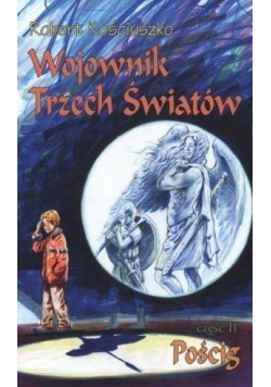 Wojownik Trzech Światów Część II Pościg