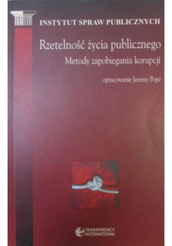 Rzetelność życia publicznego. Metody zapobiegania korupcji