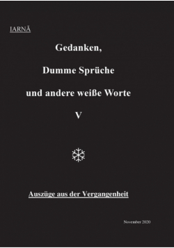 Gedanken, Dumme Sprüche und andere weiße Worte V
