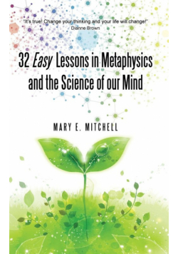 32 Easy Lessons in Metaphysics and the Science of Our Mind