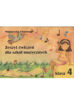 Chowaniec Małgorzata - Zeszyt ćwiczeń muzycznych klasa 4