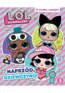 L.O.L. Surprise! Naprzód, dziewczyno!