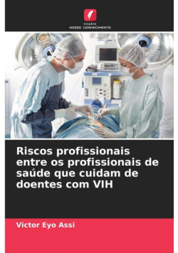 Riscos profissionais entre os profissionais de saúde que cuidam de doentes com VIH