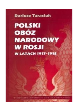 Polski obóz narodowy w Rosji w latach 1917-1918