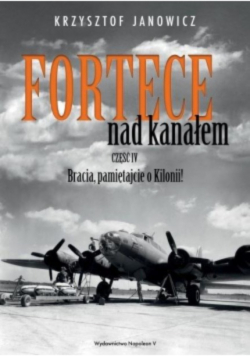 Fortece nad kanałem Część IV Bracia pamiętajcie Kilonii