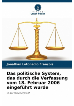 Das politische System, das durch die Verfassung vom 18. Februar 2006 eingeführt wurde