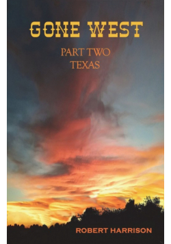 Gone West Part Two - Texas