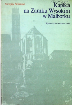 Kaplica na Zamku Wysokim w Malborku