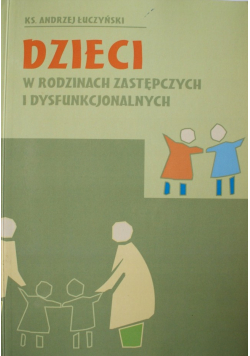 Dzieci w rodzinach zastępczych i dysfunkcjonalnych