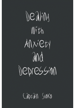 Dealing with Anxiety and Depression