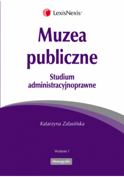 Muzea publiczne: Studium administracyjnoprawne