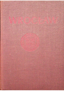 Wrocław przewodnik po dawnym i współczesnym mieśie wydanie 2