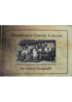 Mieszkańcy Gminy Cekcyn na starej fotografii