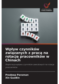Wpływ czynników związanych z pracą na rotację pracowników w Chinach