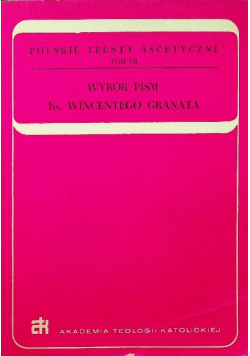 Wybór pism Ks Wincentego Granata Tom VII