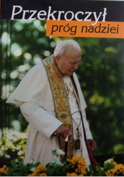 Przekroczył próg nadziei