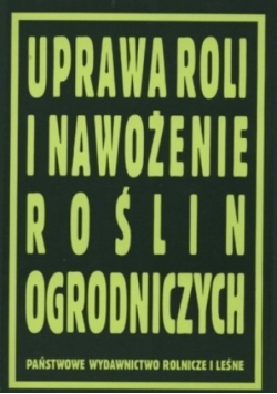 Uprawa roli i nawożenie roślin ogrodniczych
