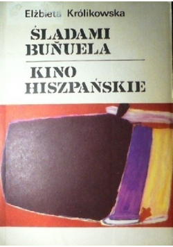 Śladami Bunuela Kino Hiszpańskie