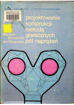 Projektowanie konstrukcji metoda granicznych pól naprężeń