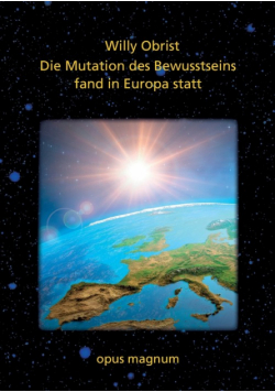 Die Mutation des Bewusstsseins fand in Europa statt