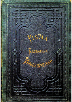 Pisma Kazimirza Brodzińskiego tom IV 1872r