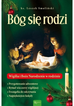 Bóg się rodzi Wigilia i Boże Narodzenie w rodzinie