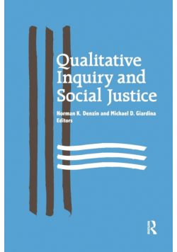 Qualitative Inquiry and Social Justice