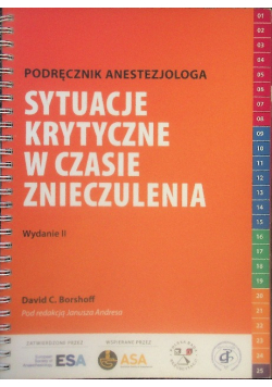 Podręcznik anestezjologa Sytuacje krytyczne w czasie znieczulenia