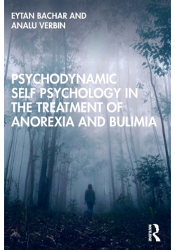 Psychodynamic Self Psychology in the Treatment of Anorexia and Bulimia