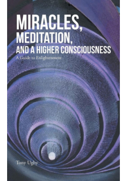 Miracles, Meditation, and a Higher Consciousness