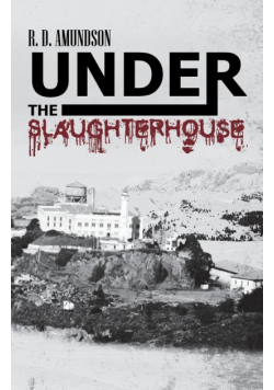 Under the Slaughterhouse