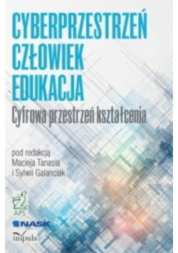 Cyberprzestrzeń człowiek Edukacja Tom 1