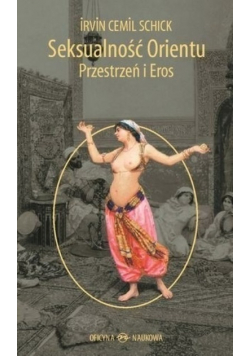 Seksualność Orientu. Przestrzeń i Eros