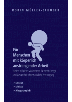 Für Menschen mit körperlich anstrengender Arbeit