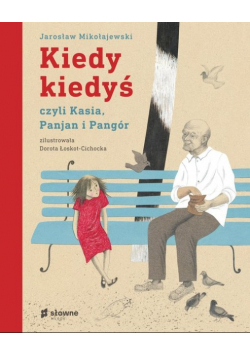Kiedy kiedyś, czyli czyli Kasia, Panjan i Pangór