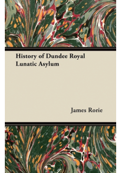 History of Dundee Royal Lunatic Asylum