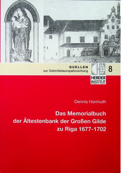 Das Memorialbuch der Altestenbank der Groben Gilde zu Riga 1677 1702