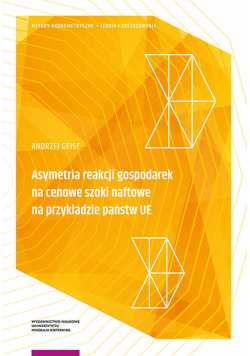 Asymetria reakcji gospodarek na cenowe szoki naftowe na przykładzie państw UE