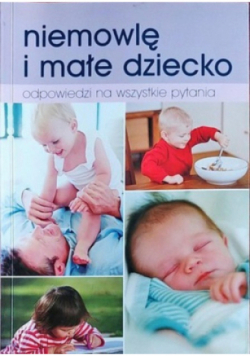Niemowlę i małe dziecko odpowiedzi na wszystkie pytania