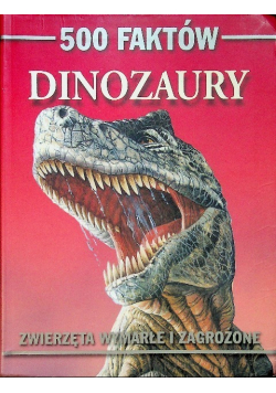 Dinozaury 500 faktów
