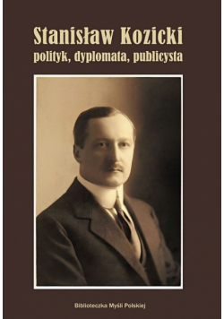 Stanisław Kozicki polityk, dyplomata, publicysta