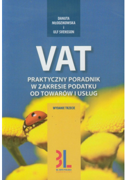 VAT Praktyczny poradnik w zakresie podatku od towarów i usług
