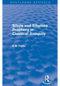 Sibyls and Sibylline Prophecy in Classical Antiquity (Routledge Revivals)