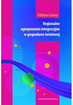 Regionalne ugrupowania integracyjne w gospodarce światowej