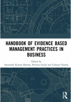 Handbook of Evidence Based Management Practices in Business