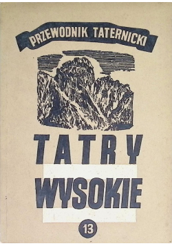 Przewodnik taternicki Tatry wysokie Część 13