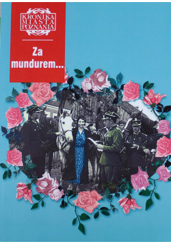 Za mundurem Kronika miasta Poznania