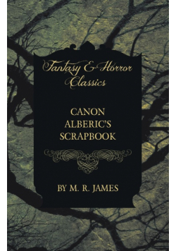 Canon Alberic's Scrapbook (Fantasy and Horror Classics)