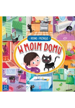 Rosnę i poznaję W moim domu
